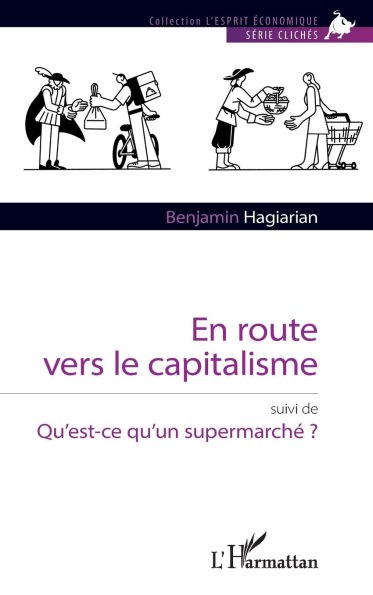 En route vers le capitalisme: suivi de Qu'est-ce qu'un supermarchÃ¯Â¿Â½ ?