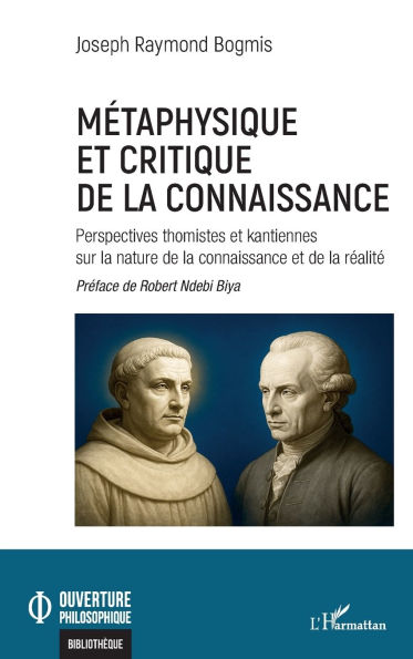 MÃ¯Â¿Â½taphysique et critique de la connaissance: Perspectives thomistes kantiennes sur nature connaissance rÃ¯Â¿Â½alitÃ¯Â¿Â½