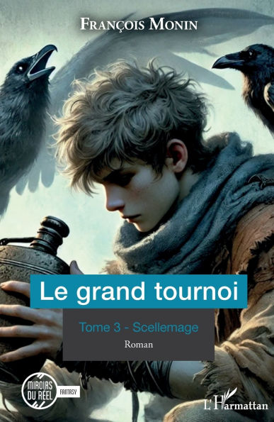 Le grand tournoi: Tome 3 - Scellemage