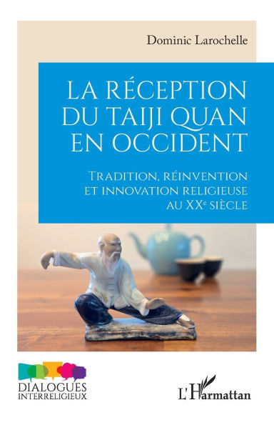 La rÃ¯Â¿Â½ception du taiji quan en Occident: Tradition, rÃ¯Â¿Â½invention et innovation religieuse au XXe siÃ¯Â¿Â½cle