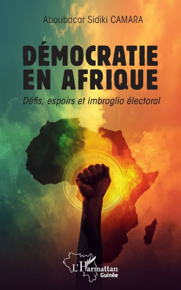 DÃ¯Â¿Â½mocratie en Afrique: DÃ¯Â¿Â½fis, espoirs et imbroglio Ã¯Â¿Â½lectoral