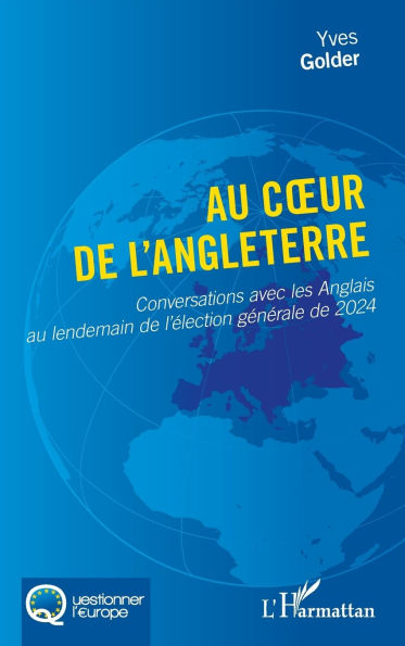 au coeur de l'Angleterre: Conversations avec les Anglais lendemain l'Ã¯Â¿Â½lection gÃ¯Â¿Â½nÃ¯Â¿Â½rale 2024