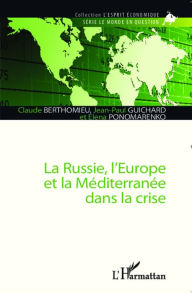 Title: La Russie, l'Europe et la Méditerranée dans la crise, Author: Claude Berthomieu