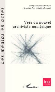 Title: Vers un nouvel archiviste numérique, Author: Matteo Treleani