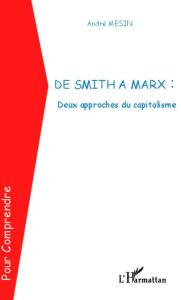 Title: De Smith à Marx : Deux approches du capitalisme, Author: André MESIN