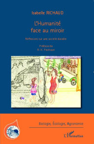 Title: L'Humanité face au miroir: Réflexions sur une société durable, Author: Isabelle Richaud