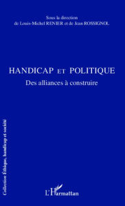 Title: Handicap et politique: Des alliances à construire, Author: Louis-Michel Renier