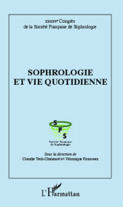 Title: Sophrologie et vie quotidienne: XXXXVe Congrès de la Société Française de Sophrologie, Author: Claudie Terk-Chalanset