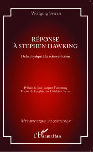 Title: Réponse à Stephen Hawking: De la physique à la science-fiction, Author: Wolfgang Smith