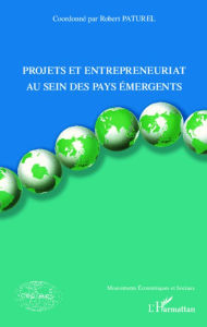 Title: Projets et entrepreneuriat au sein des pays émergents, Author: Robert Paturel