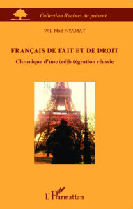 Title: Français de fait et de droit: Chronique d'une (ré)intégration réussie, Author: Will Mael Nyamat