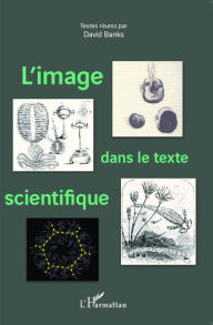 Title: L'image dans le texte scientifique, Author: David Banks