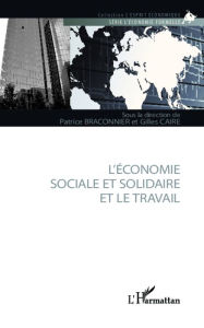 Title: L'économie sociale et solidaire et le travail, Author: Patrice Braconnier