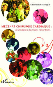 Title: Mécénat chirurgie cardiaque :: Les familles d'accueil racontent..., Author: Catherine Lamon - Mignot