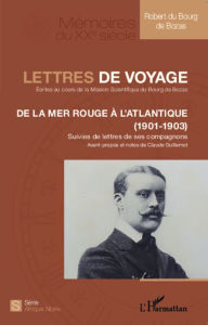 Title: Lettres de voyage: De la Mer Rouge à l'Atlantique (1901-1903), Author: Robert Du Bourg de Bozas