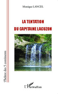 Title: La Tentation du capitaine Lacuzon, Author: Monique Lancel