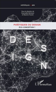 Title: Poïétiques du design: Éco-conception ?, Author: Gwenaëlle Bertrand