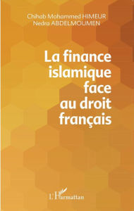 Title: La finance islamique face au droit français, Author: Nedra Abdelmoumen