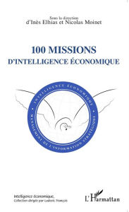 Title: 100 missions d'intelligence économique, Author: Inès Elhias
