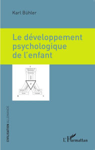 Title: Le développement psychologique de l'enfant, Author: Karl Bühler