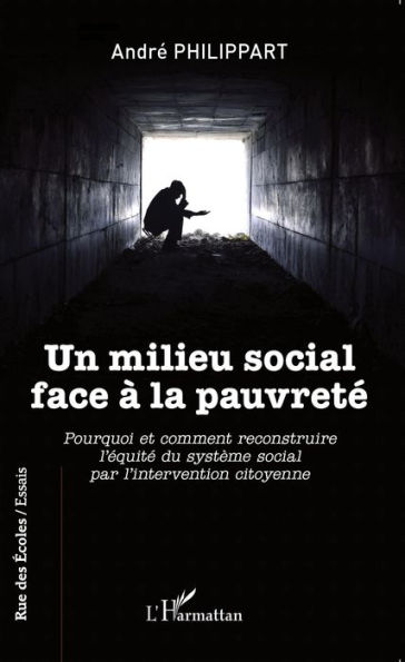 Un milieu social face à la pauvreté: Pourquoi et comment reconstruire l'équité du système social par l'intervention citoyenne