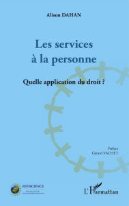Title: Les services à la personne: Quelle application du droit ?, Author: Alison Dahan