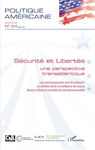 Sécurité et Libertés: Une perspective transatlantique - Les contre-pouvoirs ont-ils échoué ? Les limites de la surveillance de masse. Raison d'Etat et contrôle de constitutionnalité