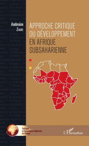 Title: Approche critique du développement en Afrique subsaharienne, Author: Ambroise Zagre