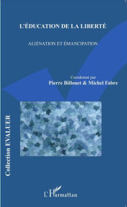 Title: L'éducation de la liberté: Aliénation et émancipation, Author: Pierre Billouet