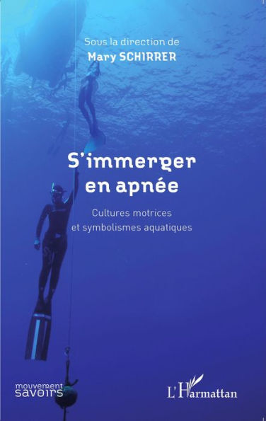 S'immerger en apnée: Cultures motrices et symbolismes aquatiques