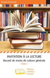 Title: Invitation à la lecture (Tome 1): Recueil de textes de culture générale, Author: Vincent Plauchu