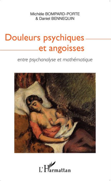 Douleurs psychiques et angoisses: entre psychanalyse et mathématique