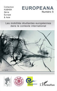 Title: Les mobilités étudiantes européennes dans le contexte international, Author: Editions L'Harmattan