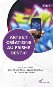 Title: Arts et créations au prime des TIC, Author: Editions L'Harmattan