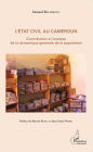 L'état civil au Cameroun: Contribution à l'analyse de la dynamique générale de la population