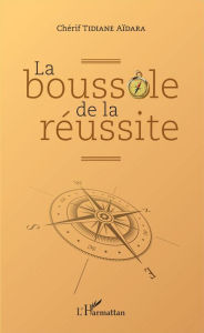 Title: La boussole de la réussite, Author: Chérif Tidiane Aïdara