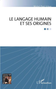 Title: Le langage humain et ses origines, Author: Michel Paul Urban