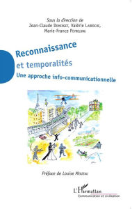 Title: Reconnaissance et temporalités: Une approche info-communicationnelle, Author: Jean-Claude Domenget