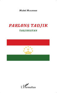 Title: Parlons Tadjik: Tadjikistan, Author: Michel Malherbe