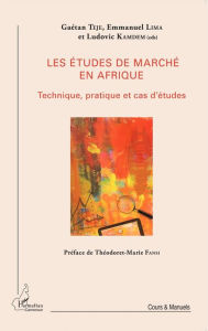 Title: Les études de marché en Afrique: Technique, pratique et cas d'études, Author: Gaétan Teje