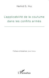 Title: Applicabilité de la coutume dans les conflits armés, Author: Hamid El Haji