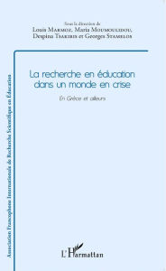 Title: Recherche en éducation dans un monde en crise: En Grèce et ailleurs, Author: Louis Marmoz