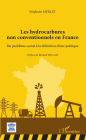 Les hydrocarbures non conventionnels en France: Du problème social à la définition d'une politique