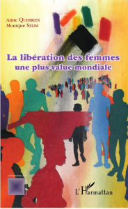 Title: La libération des femmes une plus-value mondiale, Author: Monique Selim