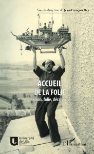 Title: Accueil de la folie: Raison, folie, déraisons, Author: Bernard Forthomme