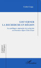 Gouverner la recherche en région: Les politiques régionales de recherche en Provence-Alpes-Côte d'Azur