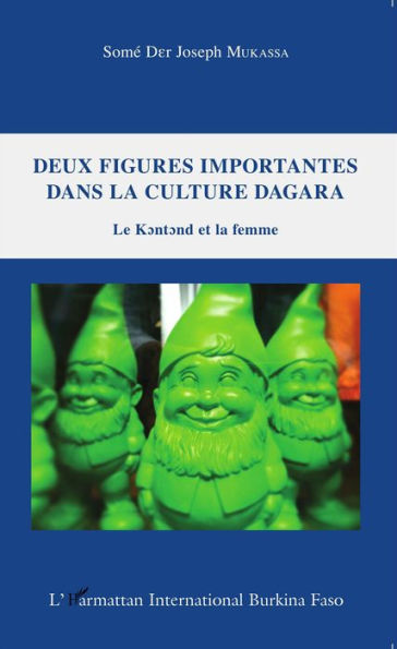 Deux figures importantes dans la culture Dagara: Le Kontond et la Femme