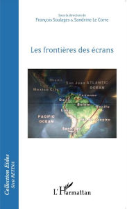 Title: Les frontières des écrans, Author: Sandrine Le Corre