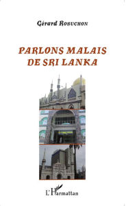 Title: Parlons Malais de Sri Lanka, Author: Gérard Robuchon