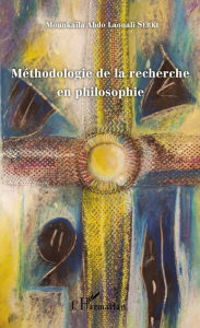 Title: Méthodologie de la recherche en philosophie, Author: Mounkaïla Abdo Laouali Serki